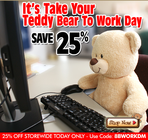 Take Your Teddy Bear To Work Day - 800Bear - Plush Thoughts