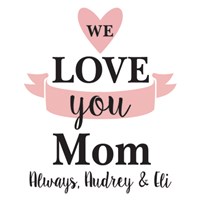 We Love You Mom Sherman Teddy Bear | Personalized Teddy Bear